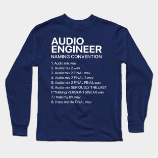 audio engineer - naming convention Long Sleeve T-Shirt